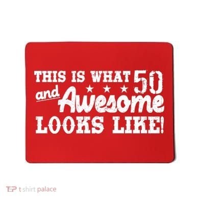 This Is What 50 And Awesome Looks Like  Mousepad