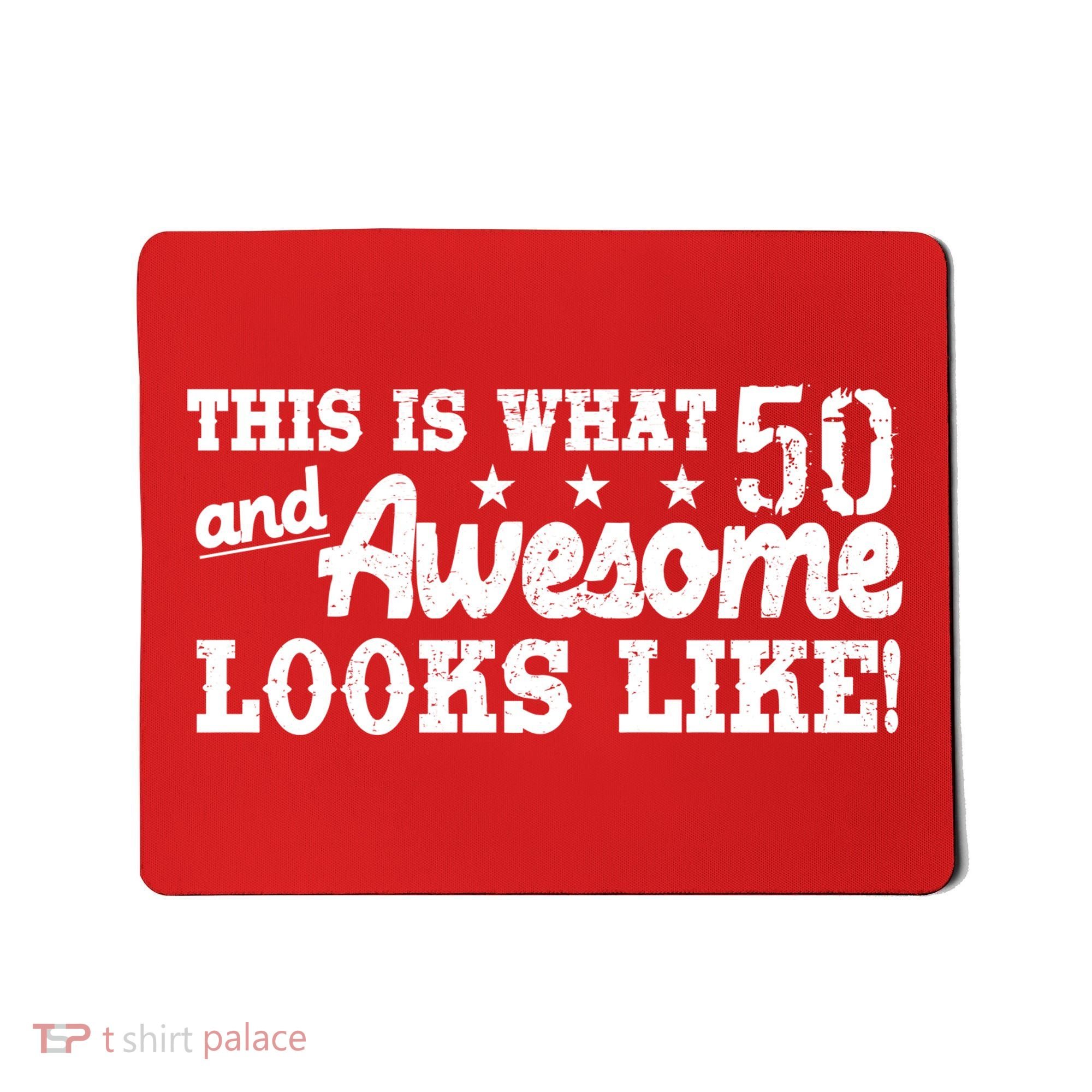 This Is What 50 And Awesome Looks Like  Mousepad