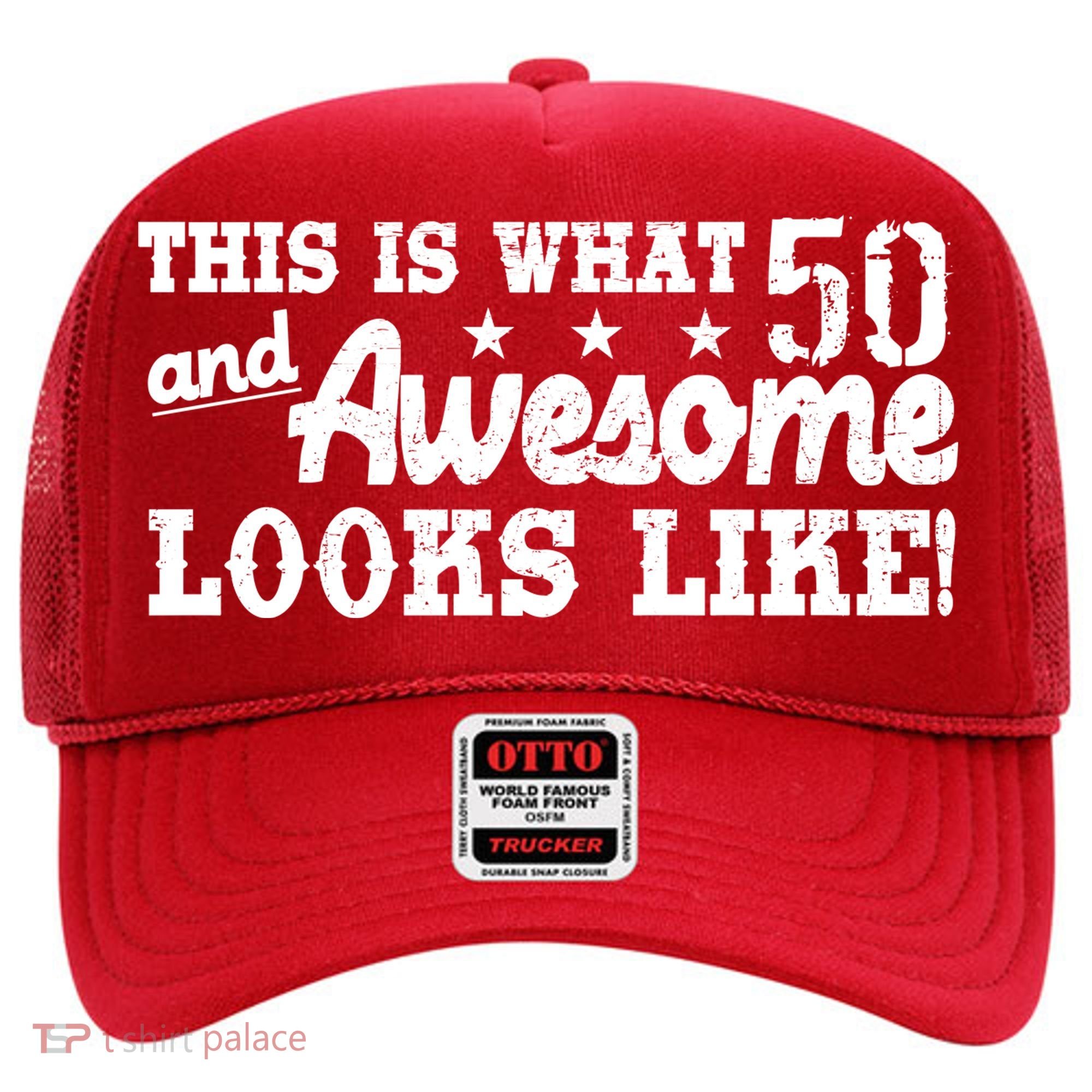 This Is What 50 And Awesome Looks Like  Hat