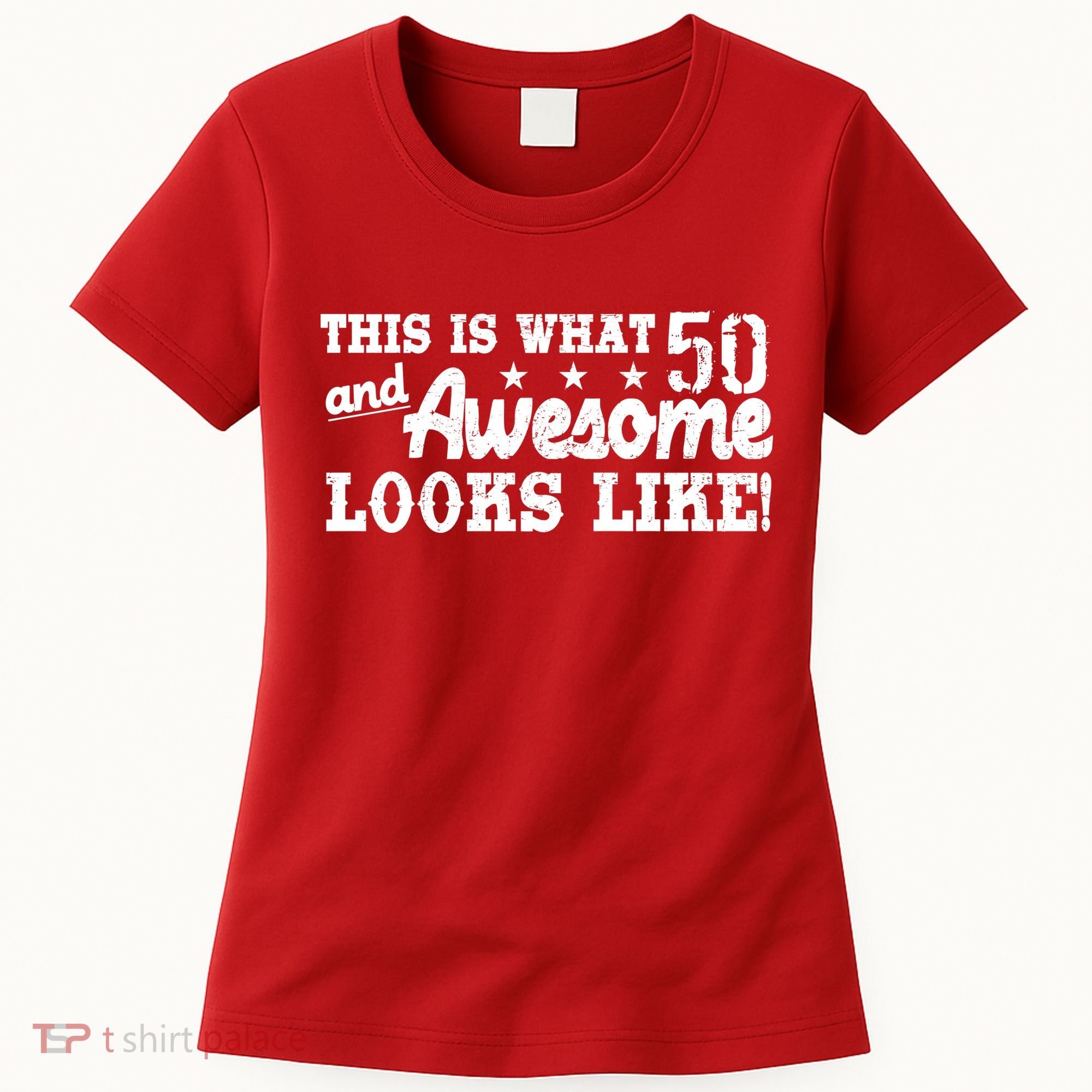 This Is What 50 And Awesome Looks Like  Women's T-Shirt