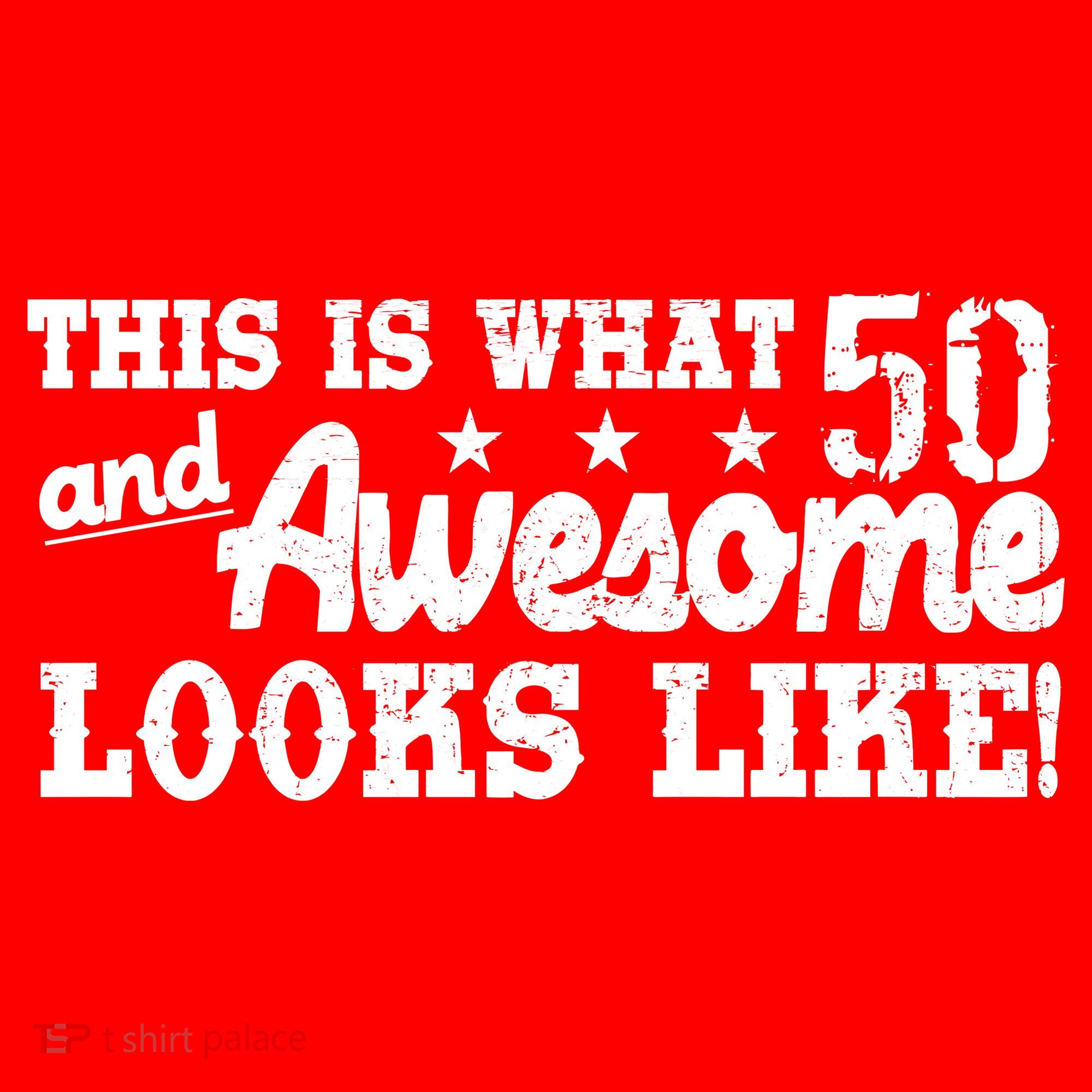 This Is What 50 And Awesome Looks Like  Women's T-Shirt