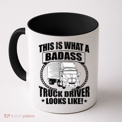 This Is What A Badass Truck Driver Looks Coffee Mug