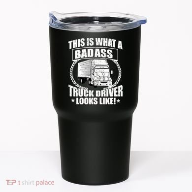 This Is What A Badass Truck Driver Looks Tumbler