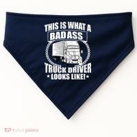This Is What A Badass Truck Driver Looks USA-Made Doggie Bandana thumb 0