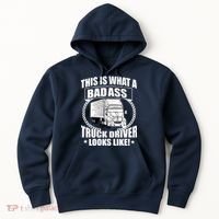 This Is What A Badass Truck Driver Looks Hoodie thumb 0