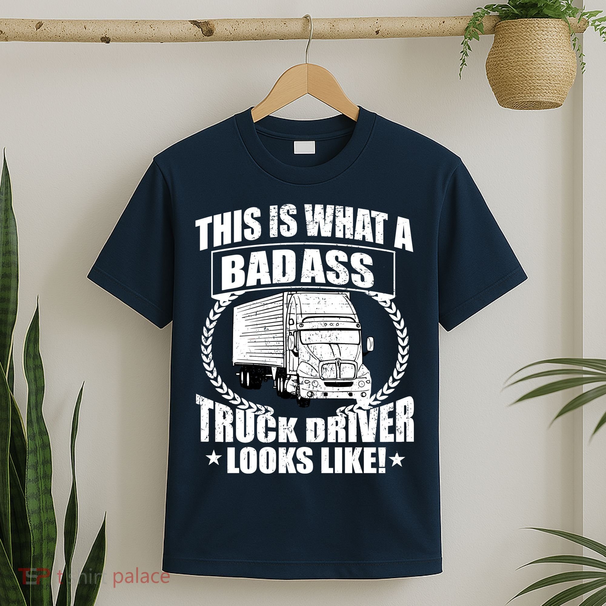 This Is What A Badass Truck Driver Looks T-Shirt