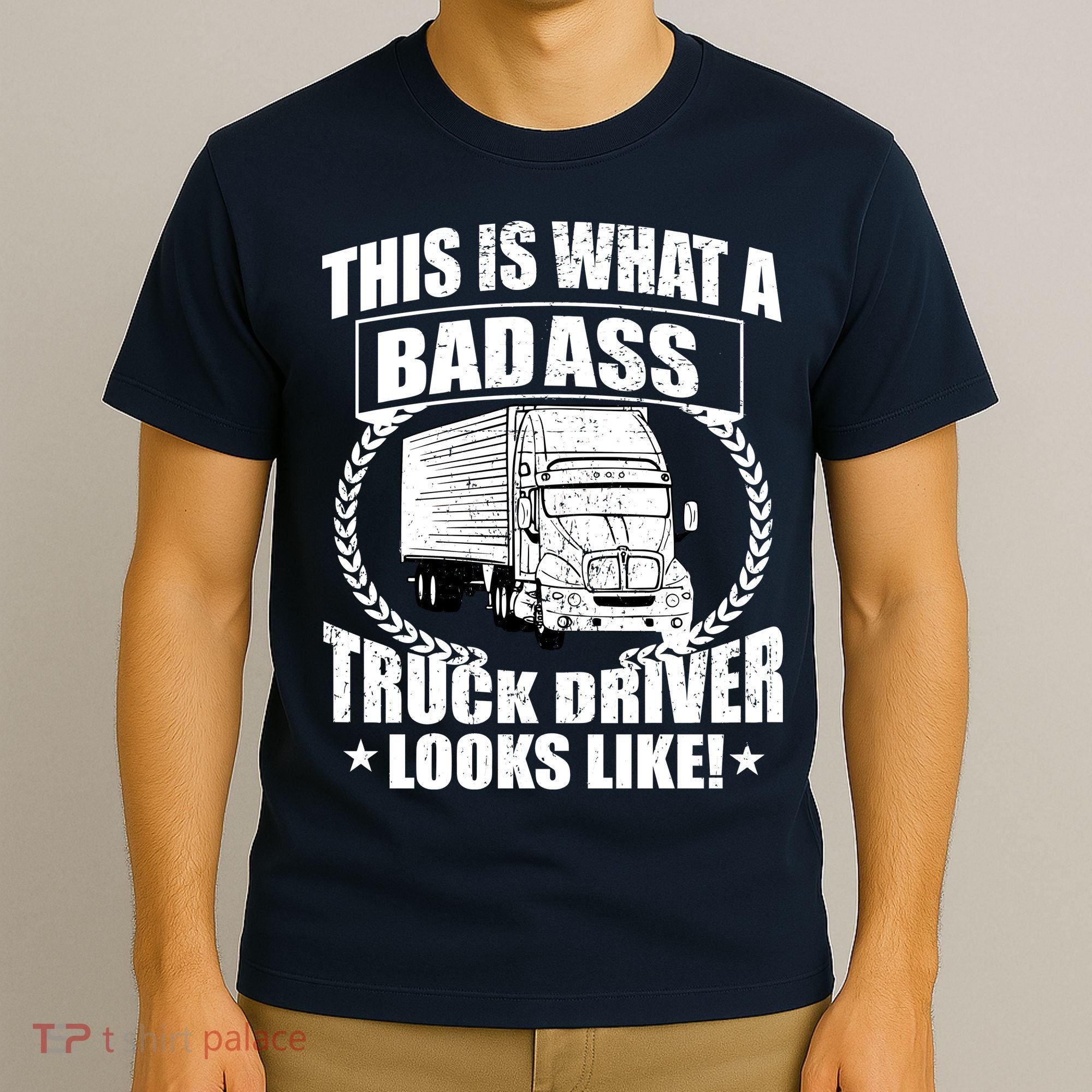 This Is What A Badass Truck Driver Looks T-Shirt