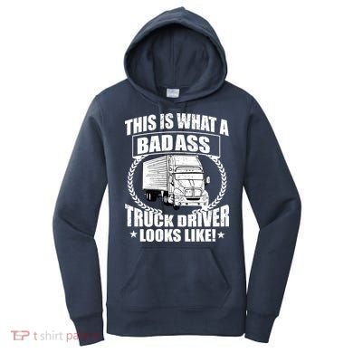 This Is What A Badass Truck Driver Looks Women's Hoodie