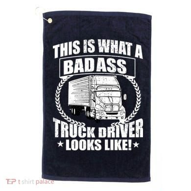 This Is What A Badass Truck Driver Looks Golf Towel