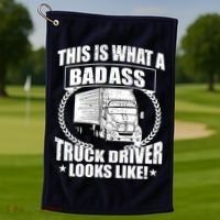 This Is What A Badass Truck Driver Looks Golf Towel thumb 1