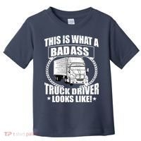 This Is What A Badass Truck Driver Looks Toddler T-Shirt thumb 0