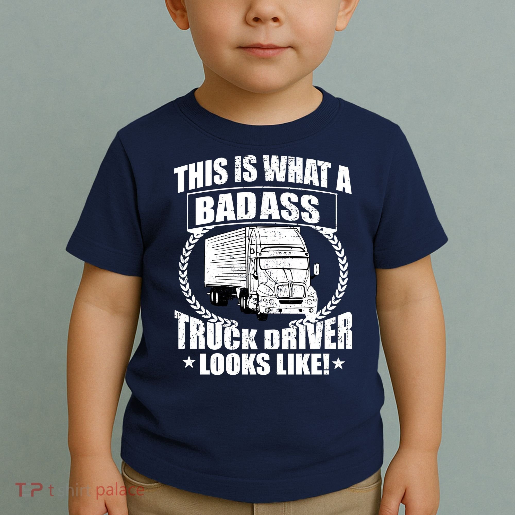 This Is What A Badass Truck Driver Looks Toddler T-Shirt
