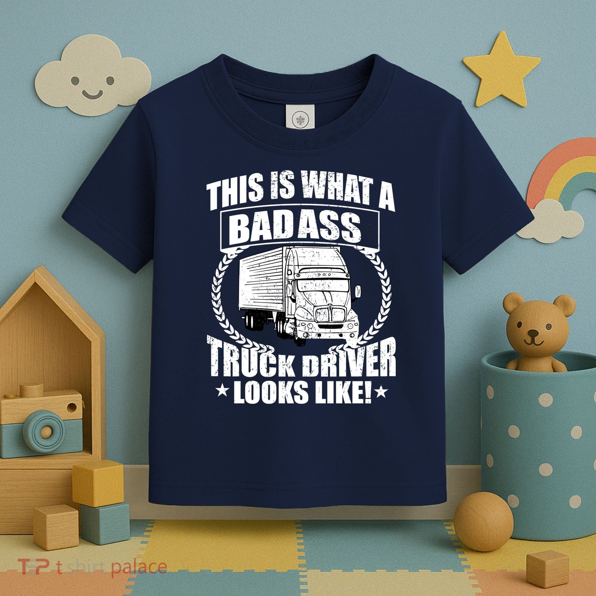 This Is What A Badass Truck Driver Looks Toddler T-Shirt