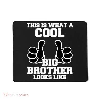 This Is What A Cool Big Bro Looks Like Mousepad