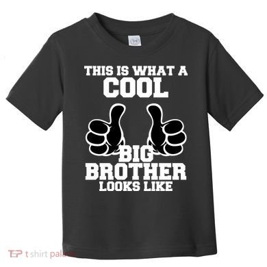 This Is What A Cool Big Bro Looks Like Toddler T-Shirt