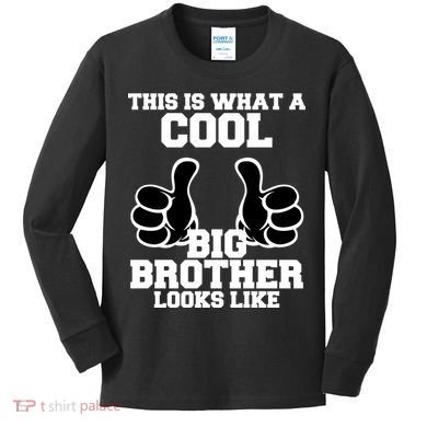 This Is What A Cool Big Bro Looks Like Kids Long Sleeve Shirt