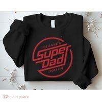 This Is What A Super Dad Looks Like Funny Sweatshirt thumb 2