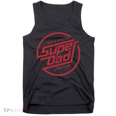 This Is What A Super Dad Looks Like Funny Tank Top