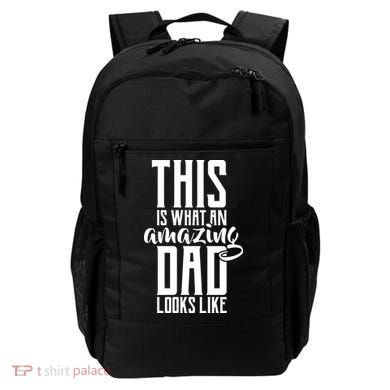 This Is What An Amazing Dad Looks like Backpack