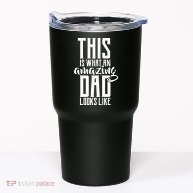 This Is What An Amazing Dad Looks like Tumbler