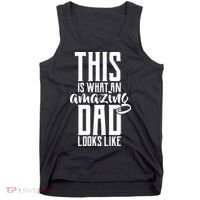 This Is What An Amazing Dad Looks like Tank Top thumb 0