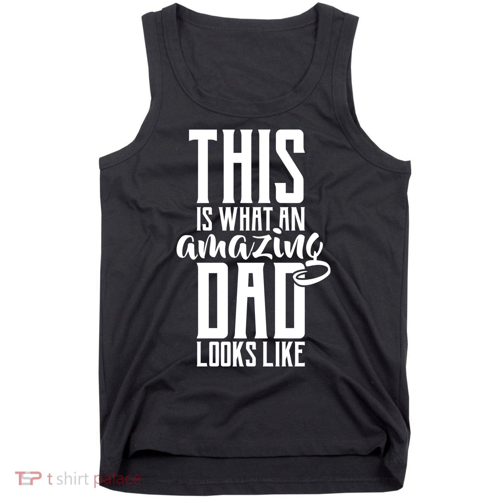 This Is What An Amazing Dad Looks like Tank Top