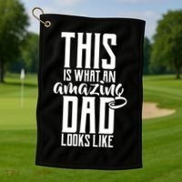 This Is What An Amazing Dad Looks like Golf Towel thumb 1