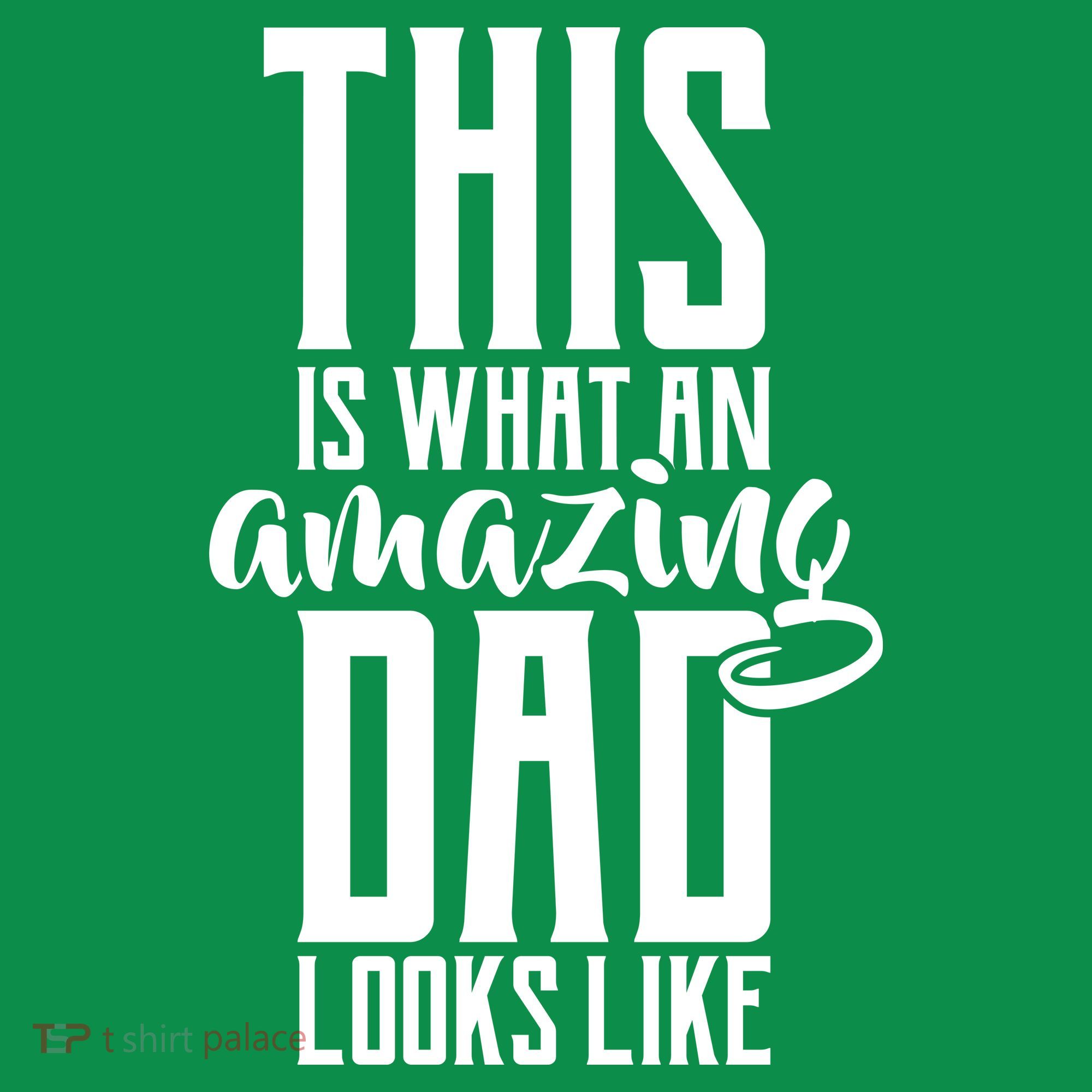 This Is What An Amazing Dad Looks like T-Shirt
