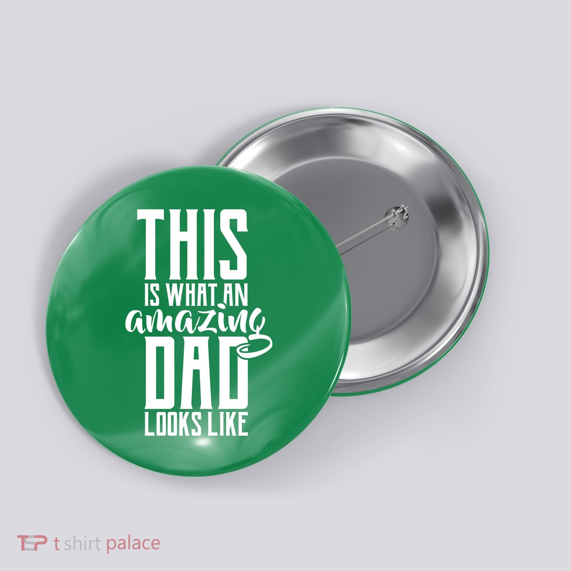 This Is What An Amazing Dad Looks like Button