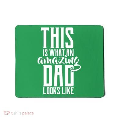 This Is What An Amazing Dad Looks like Mousepad