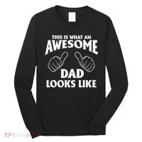 This is What an Awesome Dad Looks Like Long Sleeve Shirt thumb 0