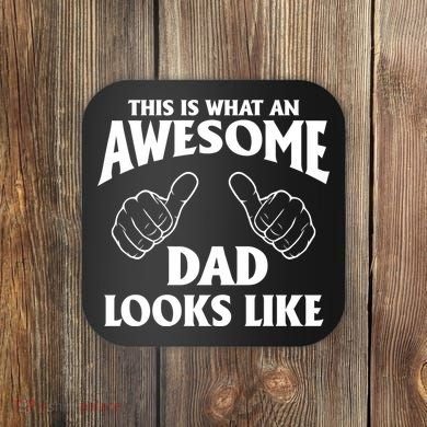 This is What an Awesome Dad Looks Like Coaster