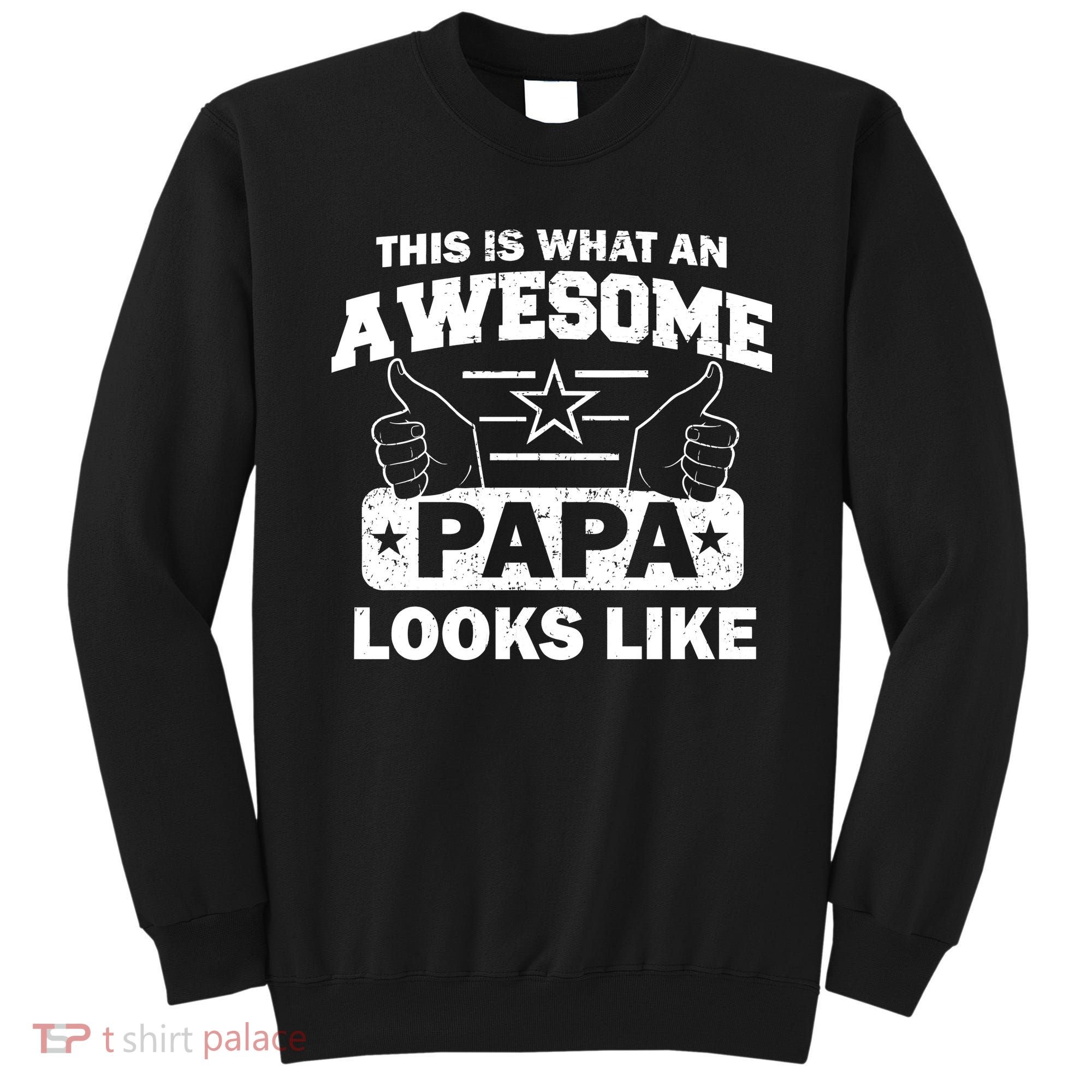 This Is What An Awesome Papa Looks Like Sweatshirt