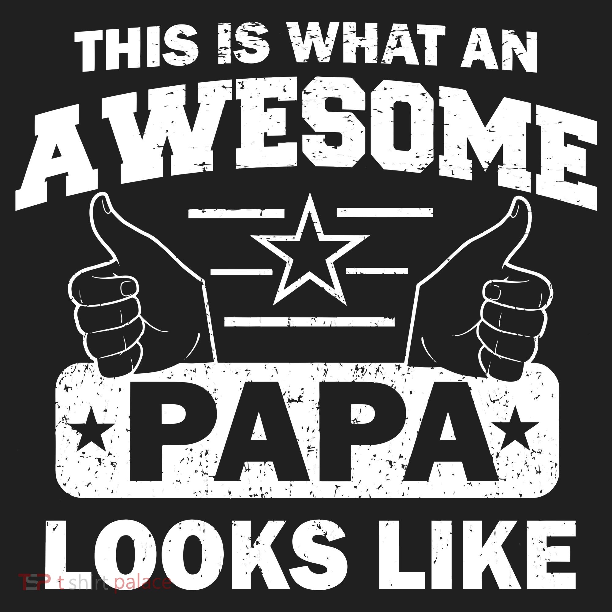 This Is What An Awesome Papa Looks Like Tumbler