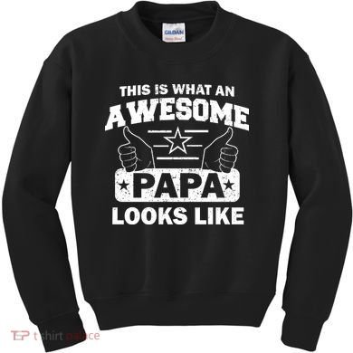 This Is What An Awesome Papa Looks Like Kids Sweatshirt