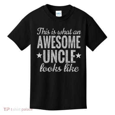 This Is What An Awesome Uncle Looks Like Kids T-Shirt