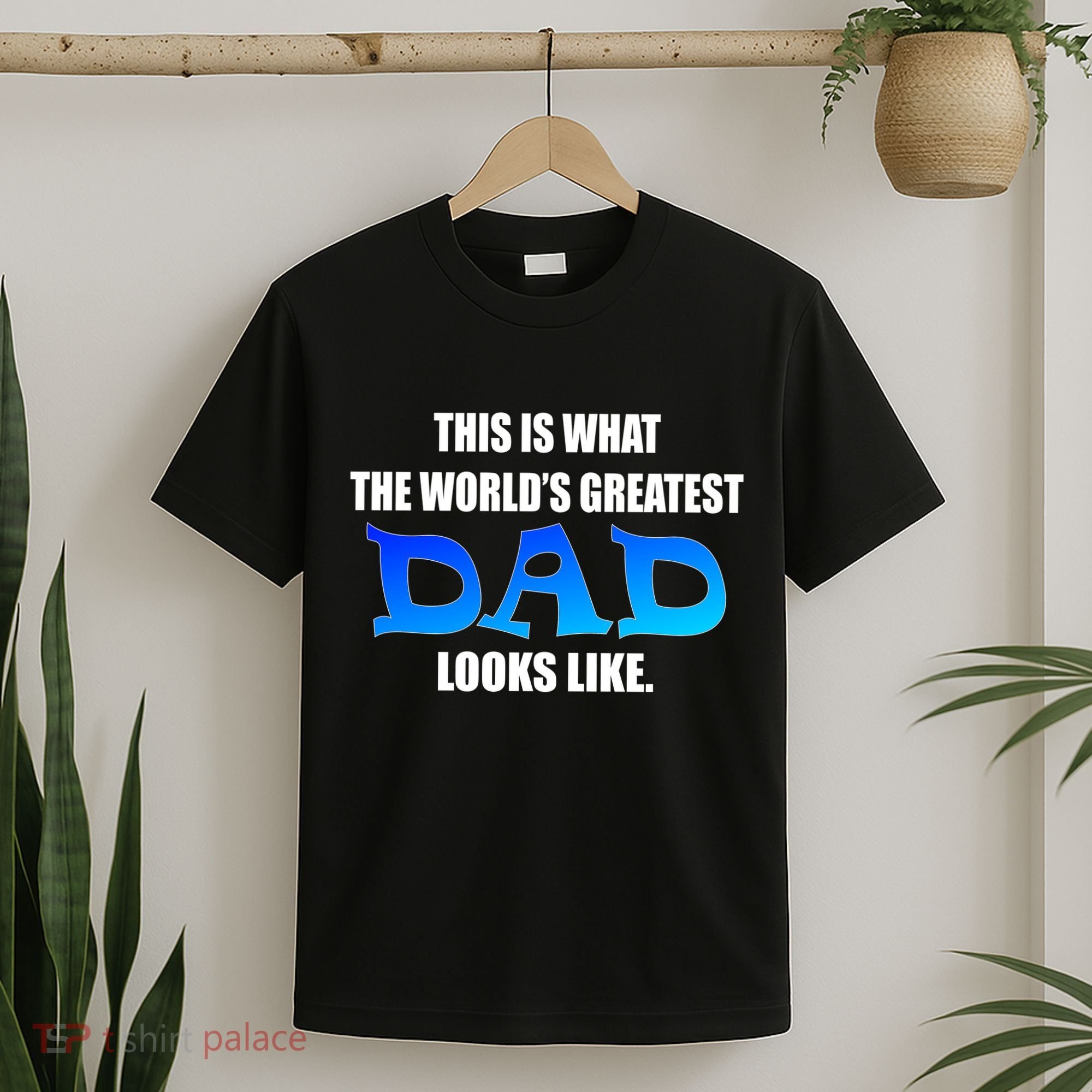 This Is What The World's Greatest Dad Looks Like T-Shirt