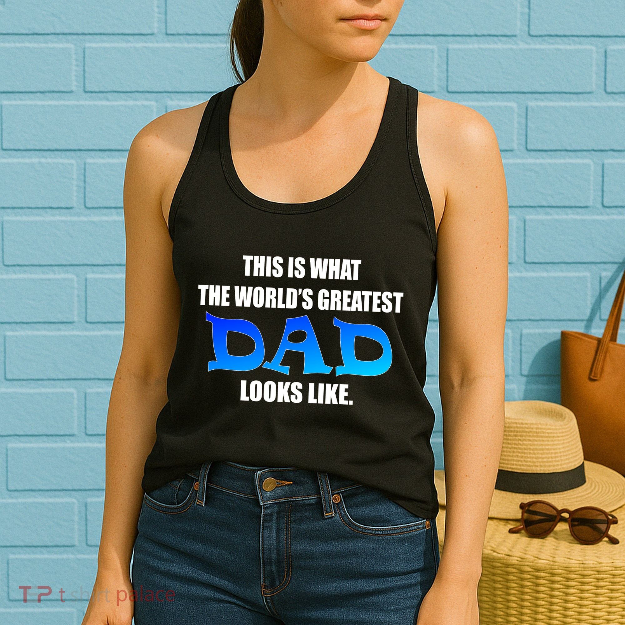 This Is What The World's Greatest Dad Looks Like Women's Tank Top