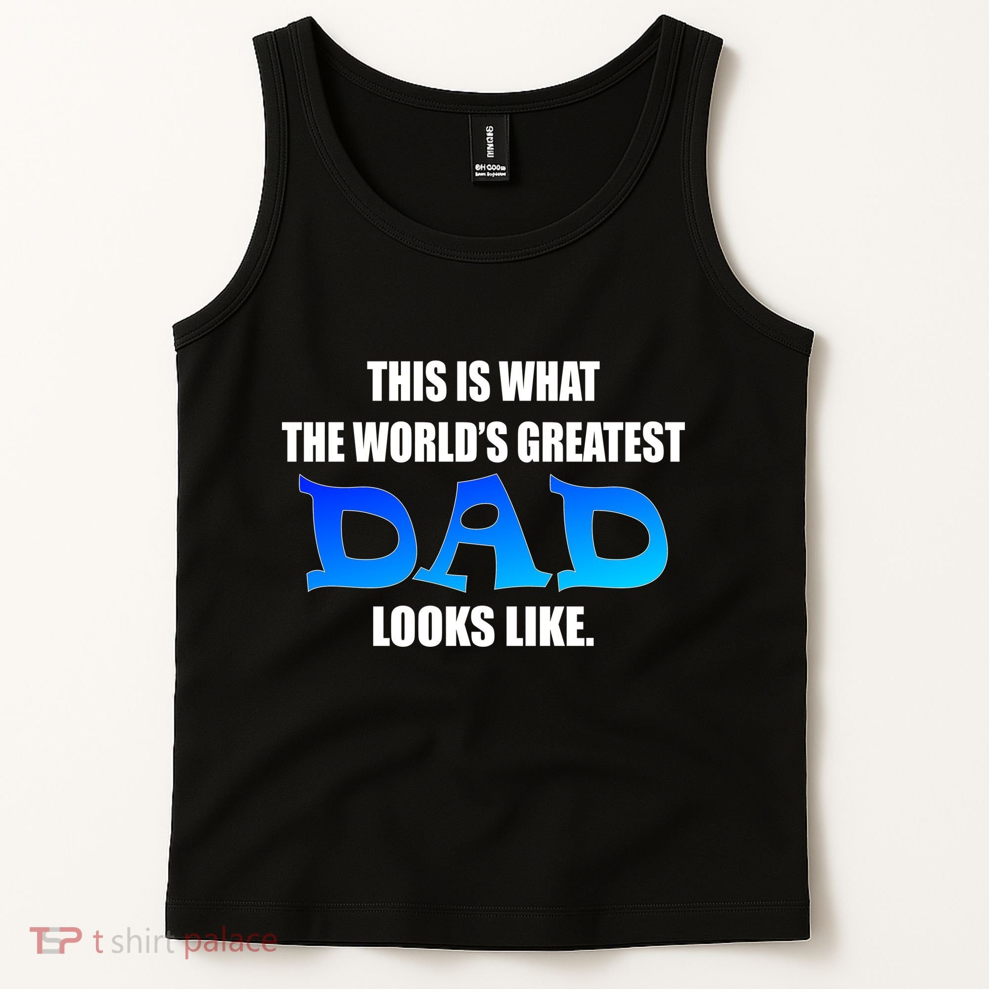 This Is What The World's Greatest Dad Looks Like Tank Top