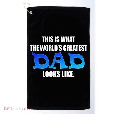 This Is What The World's Greatest Dad Looks Like Golf Towel