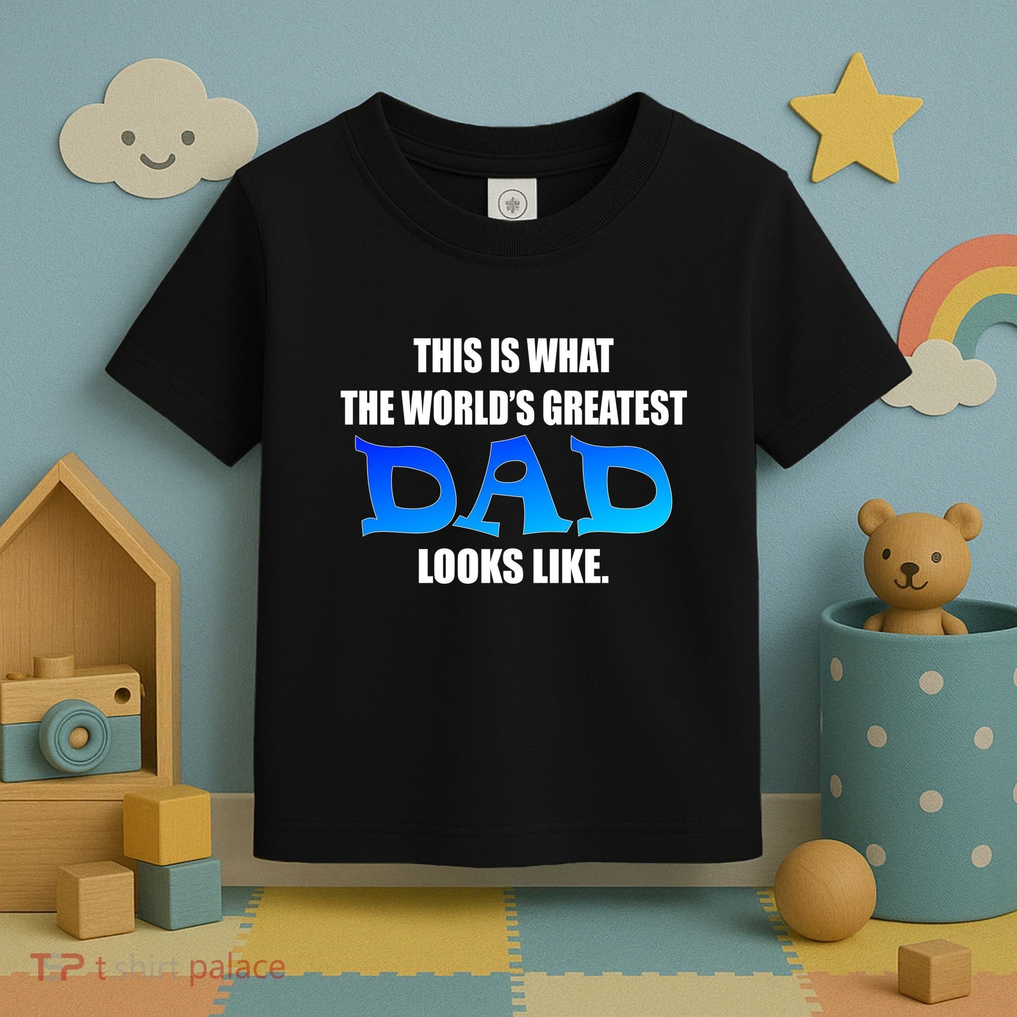 This Is What The World's Greatest Dad Looks Like Toddler T-Shirt