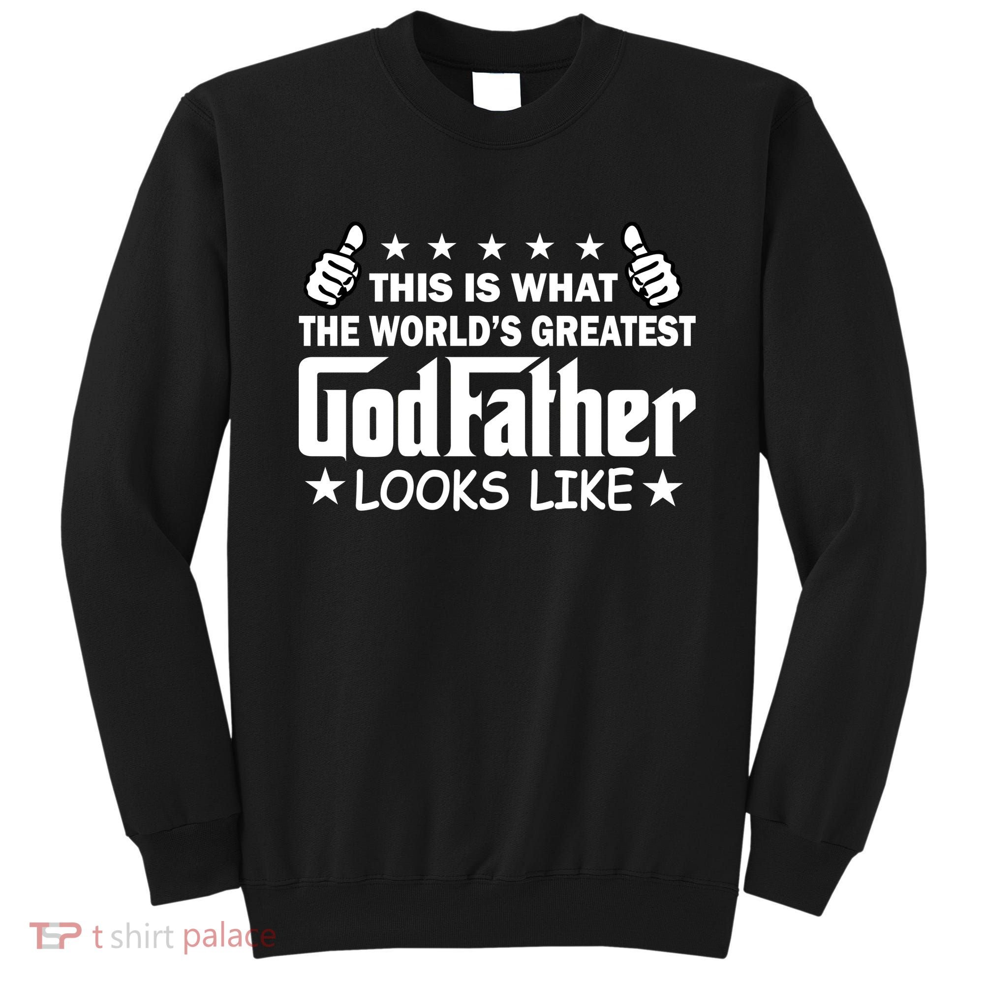 This Is What The World's Greatest GodFather Looks Like Sweatshirt
