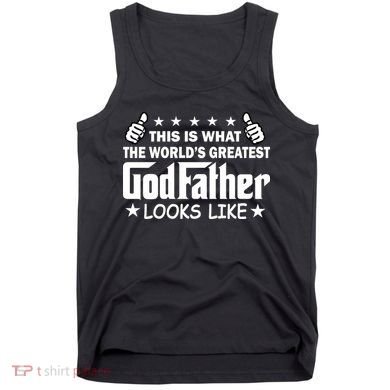 This Is What The World's Greatest GodFather Looks Like Tank Top