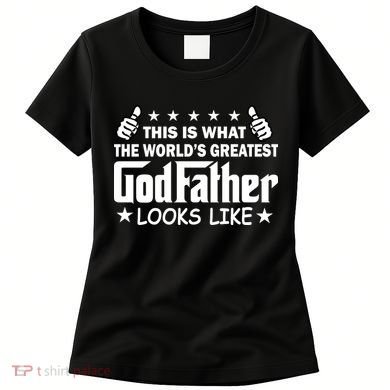 This Is What The World's Greatest GodFather Looks Like Women's T-Shirt