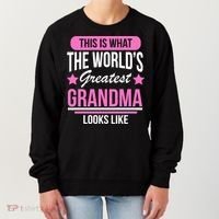 This Is What The Worlds Greatest Grandma Looks Like Women's Sweatshirt thumb 0