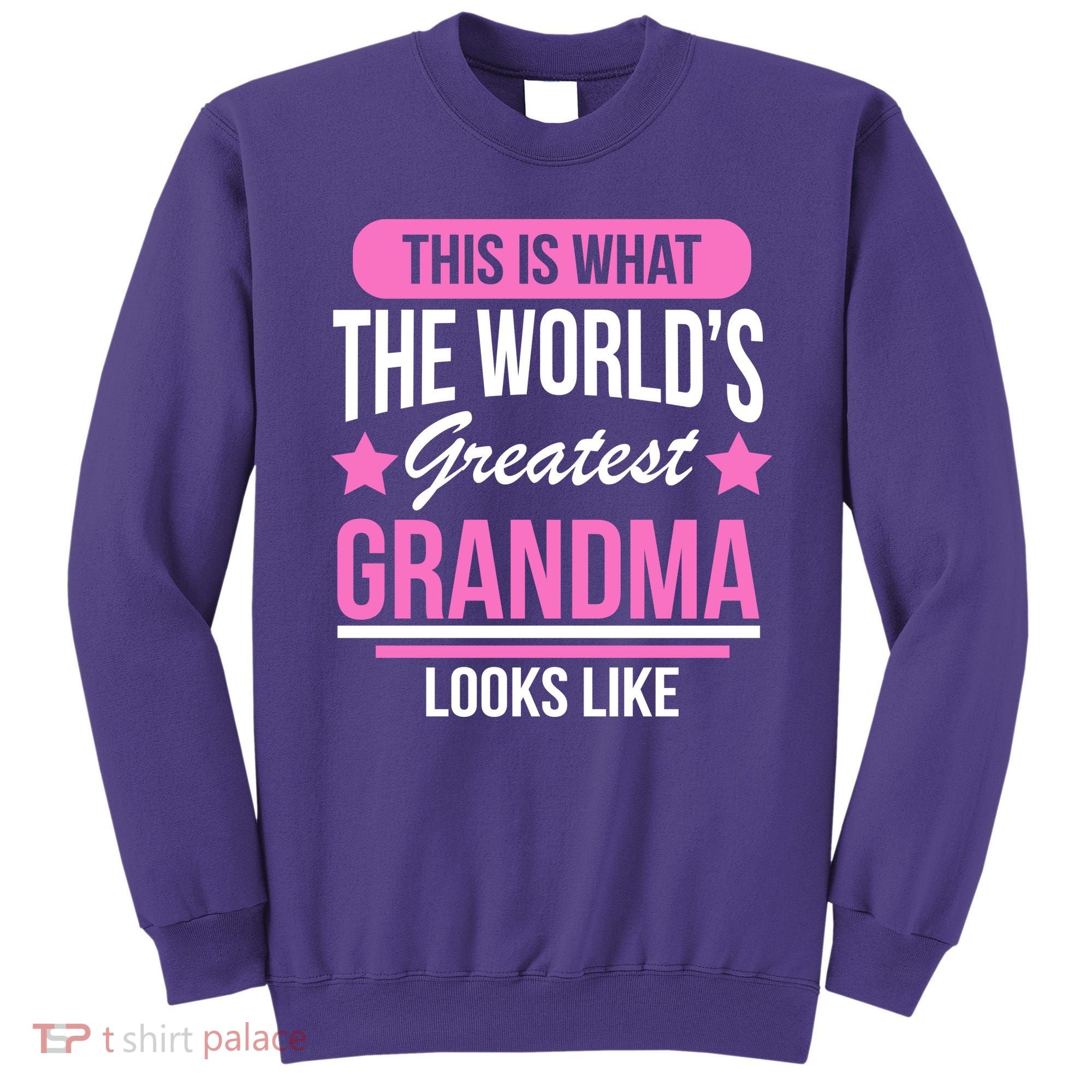 This Is What The Worlds Greatest Grandma Looks Like Sweatshirt