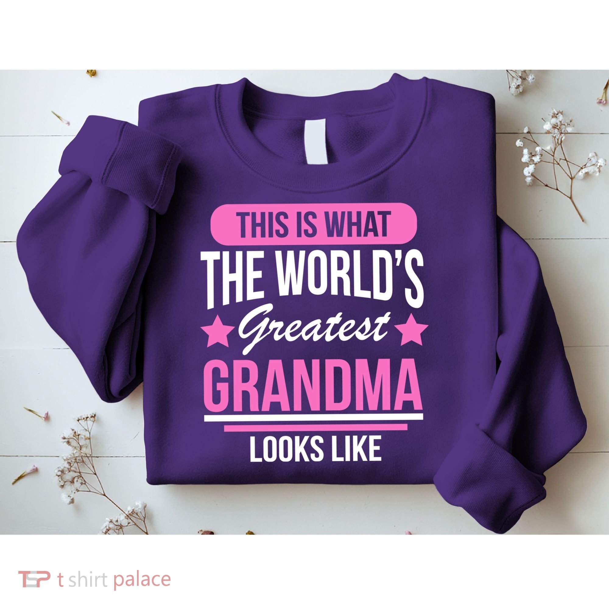 This Is What The Worlds Greatest Grandma Looks Like Sweatshirt