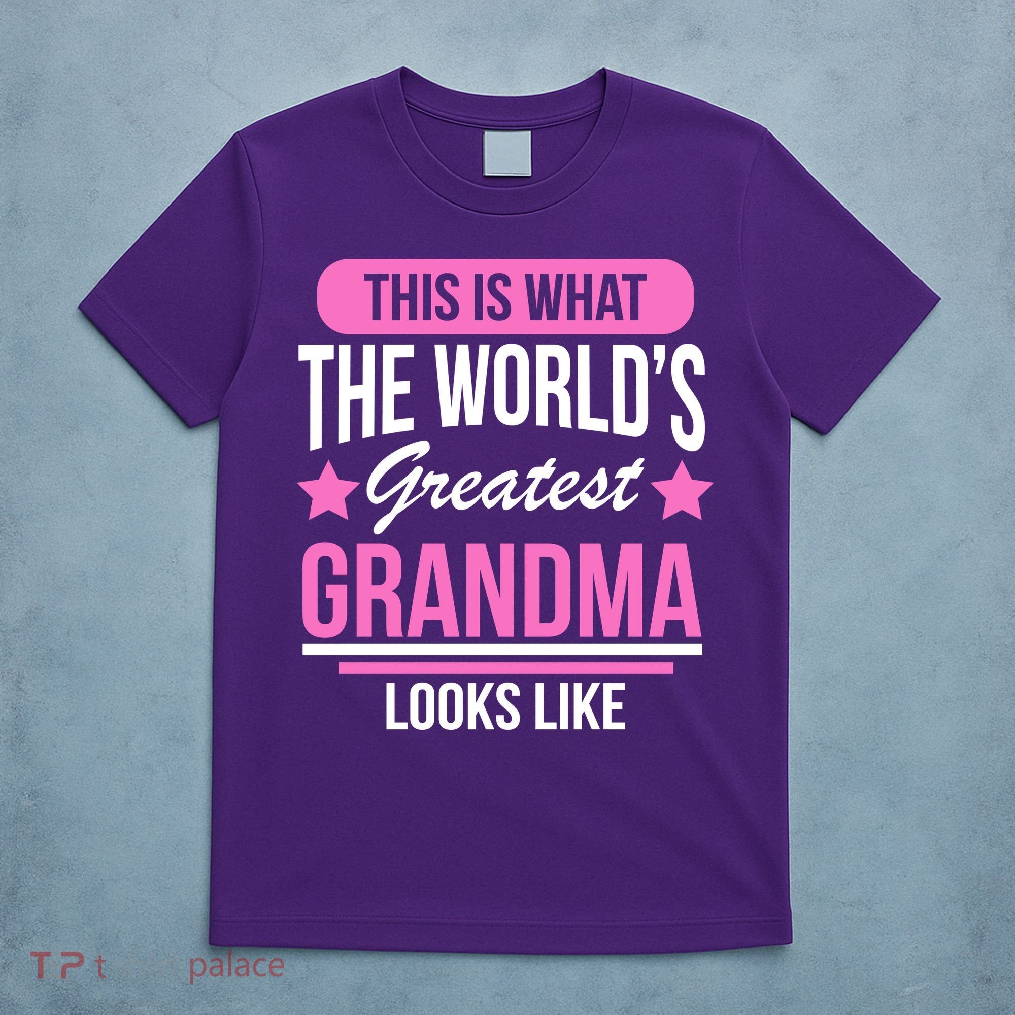 This Is What The Worlds Greatest Grandma Looks Like T-Shirt
