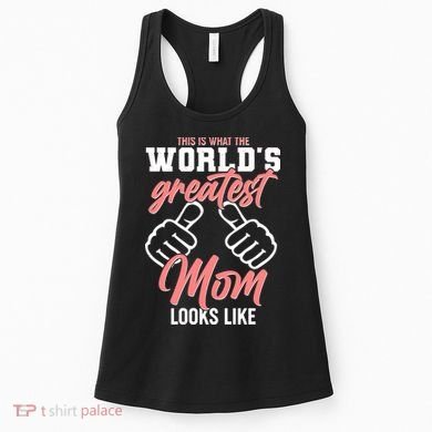This Is What The World's Greatest Mom Looks Like Women's Tank Top