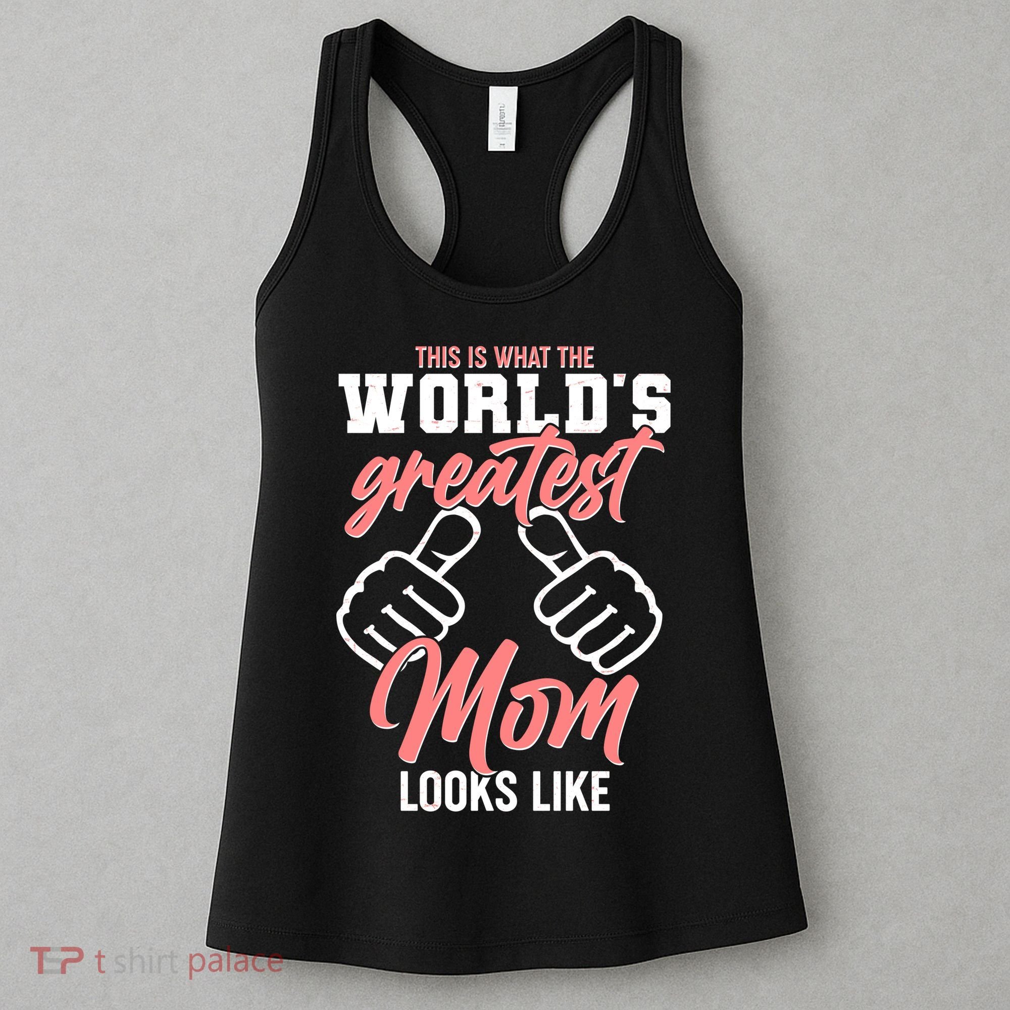This Is What The World's Greatest Mom Looks Like Women's Tank Top